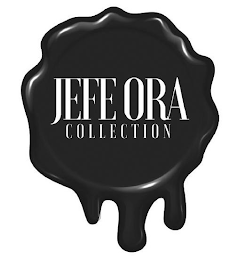 JEFE ORA COLLECTION