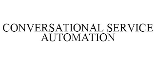 CONVERSATIONAL SERVICE AUTOMATION