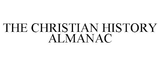 THE CHRISTIAN HISTORY ALMANAC