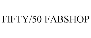 FIFTY/50 FABSHOP