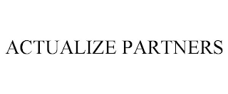 ACTUALIZE PARTNERS