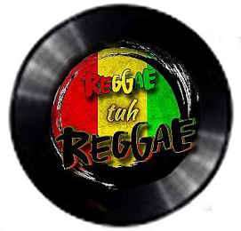 REGGAE TUH REGGAE