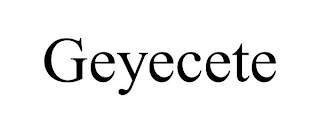 GEYECETE