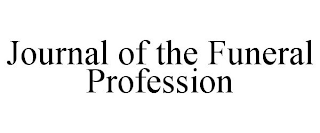 JOURNAL OF THE FUNERAL PROFESSION