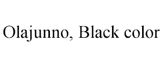 OLAJUNNO, BLACK COLOR
