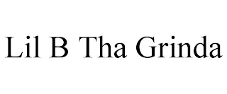 LIL B THA GRINDA