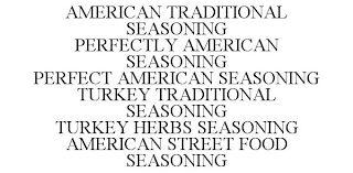 AMERICAN TRADITIONAL SEASONING PERFECTLY AMERICAN SEASONING PERFECT AMERICAN SEASONING TURKEY TRADITIONAL SEASONING TURKEY HERBS SEASONING AMERICAN STREET FOOD SEASONING