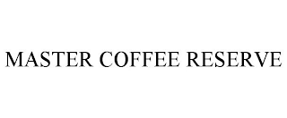 MASTER COFFEE RESERVE