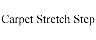 CARPET STRETCH STEP