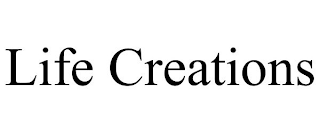 LIFE CREATIONS