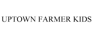 UPTOWN FARMER KIDS