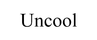 UNCOOL