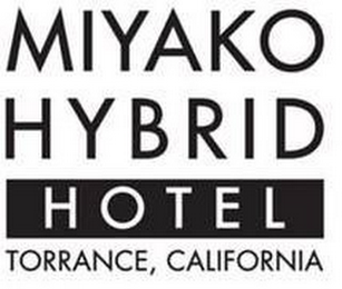 MIYAKO HYBRID HOTEL TORRANCE, CALIFORNIA