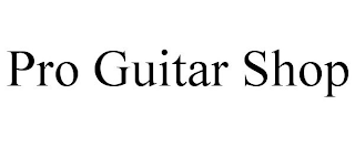 PRO GUITAR SHOP