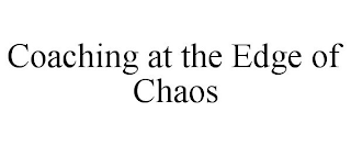 COACHING AT THE EDGE OF CHAOS