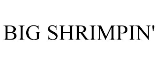 BIG SHRIMPIN'