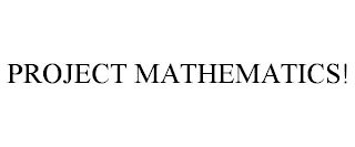 PROJECT MATHEMATICS!