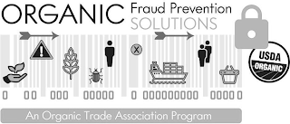 ORGANIC FRAUD PREVENTION SOLUTIONS AN ORGANIC TRADE ASSOCIATION PROGRAM