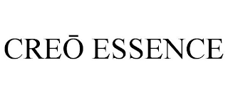 CREO ESSENCE