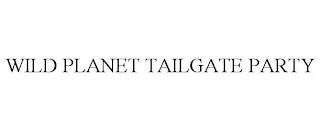 WILD PLANET TAILGATE PARTY