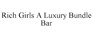 RICH GIRLS A LUXURY BUNDLE BAR