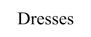 DRESSES