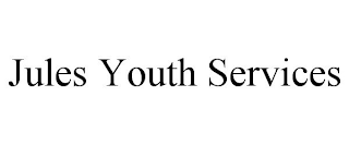 JULES YOUTH SERVICES