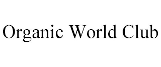 ORGANIC WORLD CLUB