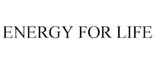 ENERGY FOR LIFE