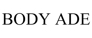 BODY ADE