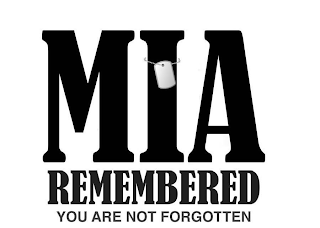 MIA REMEMBERED YOU ARE NOT FORGOTTEN