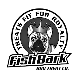 TREATS FIT FOR ROYALTY FISH BARK DOG TREAT CO.