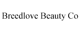 BREEDLOVE BEAUTY CO