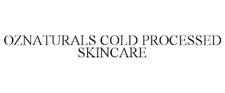 OZNATURALS COLD PROCESSED SKINCARE