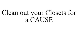 CLEAN OUT YOUR CLOSETS FOR A CAUSE