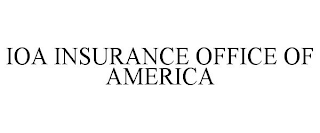 IOA INSURANCE OFFICE OF AMERICA