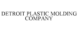 DETROIT PLASTIC MOLDING COMPANY