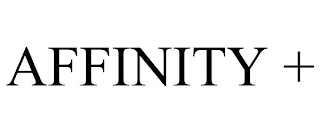 AFFINITY +