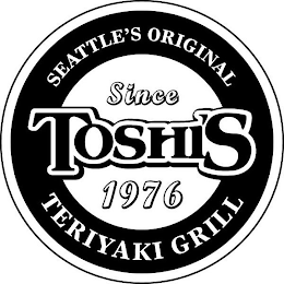 TOSHI'S TERIYAKI GRILL SEATTLE'S ORIGINAL SINCE 1976