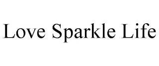 LOVE SPARKLE LIFE