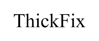 THICKFIX