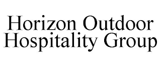 HORIZON OUTDOOR HOSPITALITY GROUP