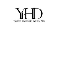 YHD YOUR HOUSE DREAMS