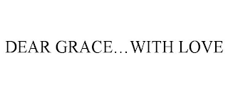 DEAR GRACE...WITH LOVE