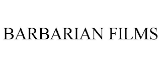 BARBARIAN FILMS