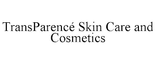 TRANSPARENCÉ SKIN CARE AND COSMETICS