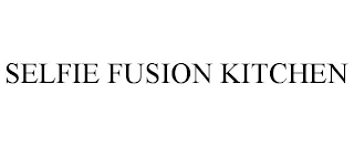 SELFIE FUSION KITCHEN