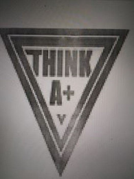 THINK A +