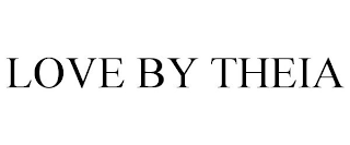 LOVE BY THEIA