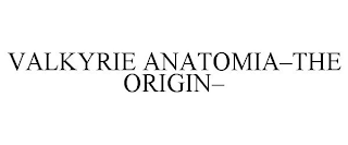 VALKYRIE ANATOMIA-THE ORIGIN-